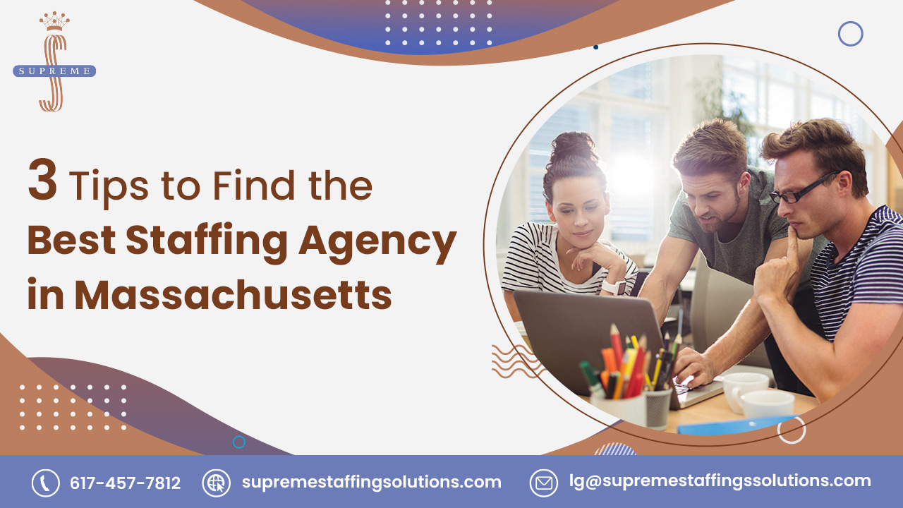 3 Tips To Find The Best Staffing Agency In Massachusetts