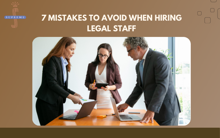 7 Mistakes to Avoid When Hiring Legal Staff