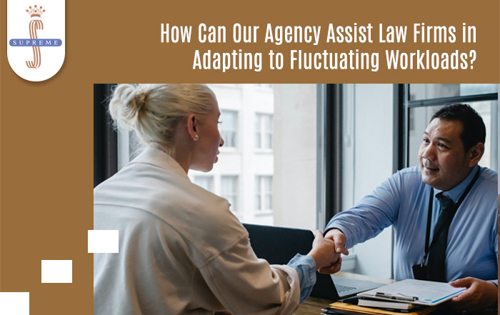 How Can Our Agency Assist Law Firms in Adapting to Fluctuating Workloads?