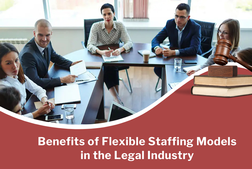 Benefits of Flexible Staffing Models in the Legal Industry